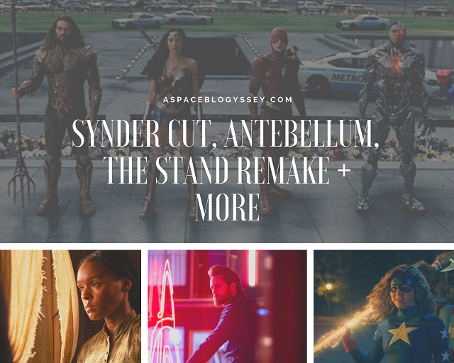 DA’ MOVIES ON HOLD, ANTEBELLUM, THE STAND MINI REMAKE, + SYNDER CUTTING IT UP